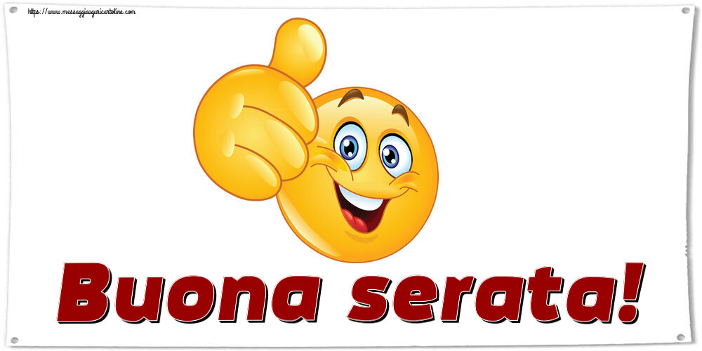 Buonasera Buona serata! ~ emoticoana Like