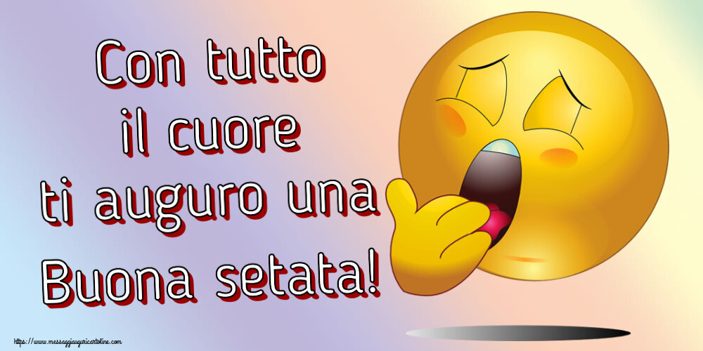 Buonasera Con tutto il cuore ti auguro una Buona setata!