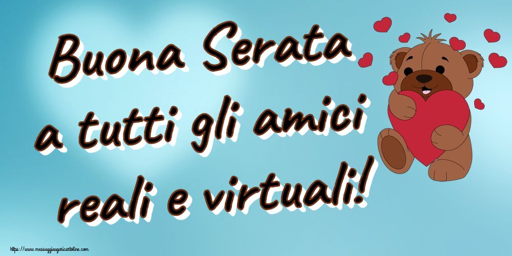 Buonasera Buona Serata a tutti gli amici reali e virtuali! ~ orso carino con cuori