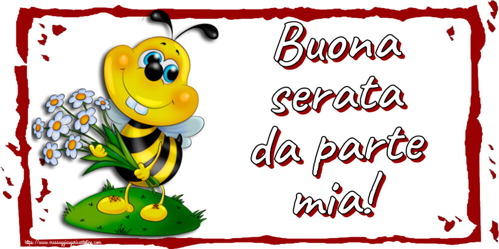 Buona serata da parte mia!