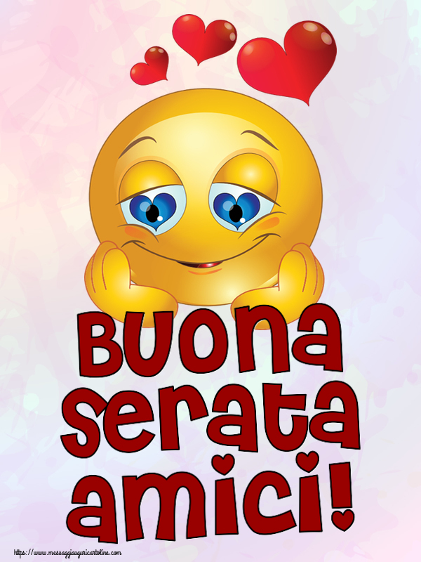 Buona serata amici! ~ emoticoana Love