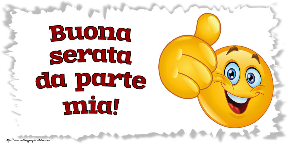 Buona serata da parte mia! ~ emoticoana Like