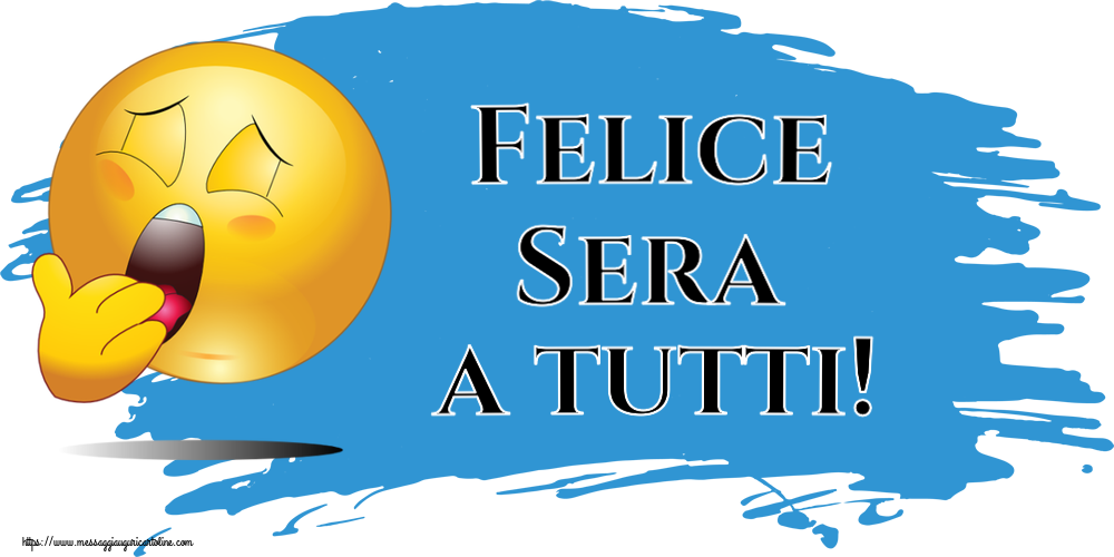 Buonasera Felice Sera a tutti!