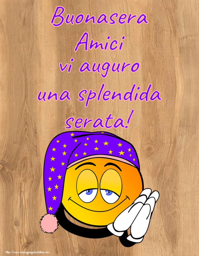 Buonasera Amici vi auguro una splendida serata!
