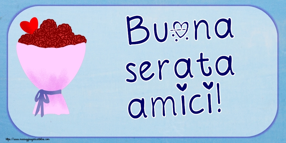 Buona serata amici! ~ fiori e cuore clipart