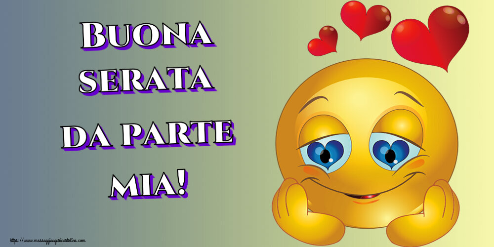 Buona serata da parte mia! ~ emoticoana Love