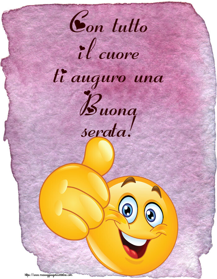 Con tutto il cuore ti auguro una Buona serata! ~ emoticoana Like