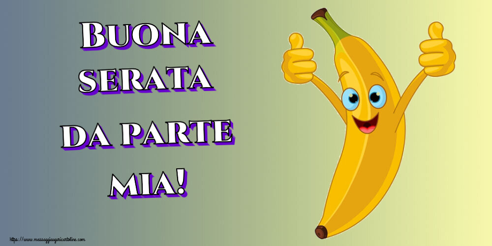 Buona serata da parte mia!