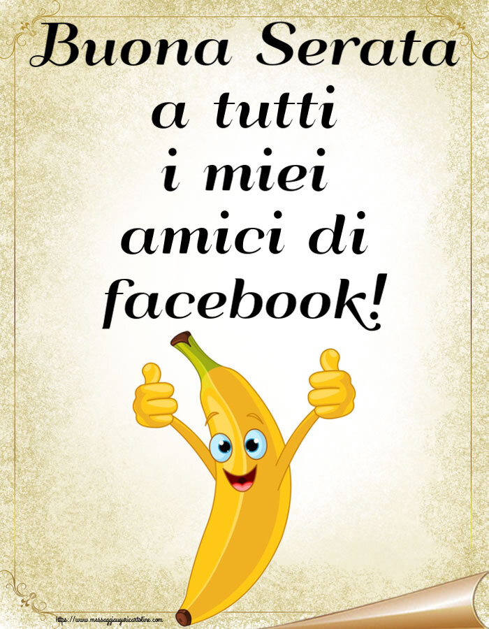 Buona Serata a tutti i miei amici di facebook!