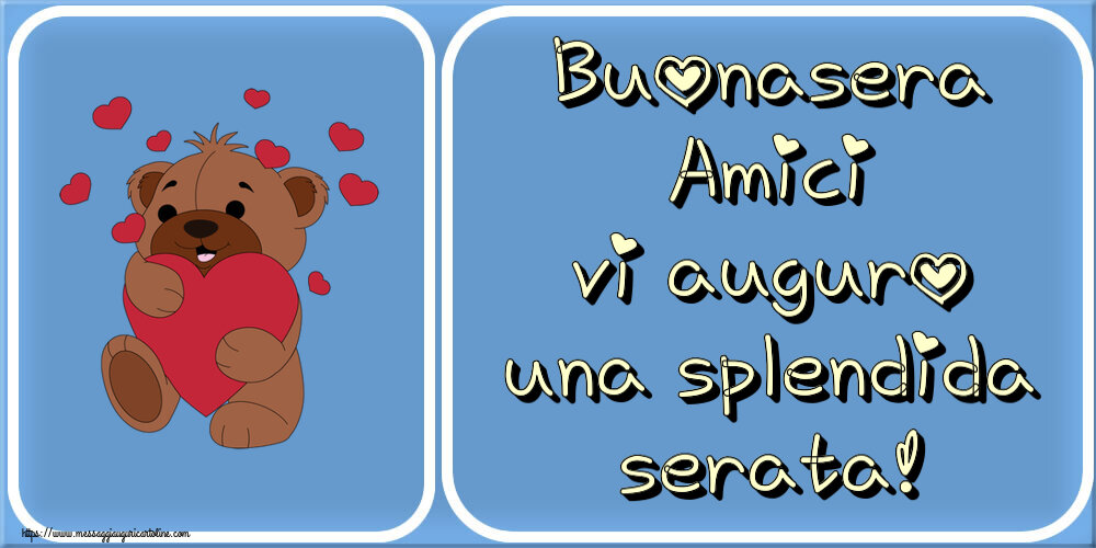 Buonasera Amici vi auguro una splendida serata! ~ orso carino con cuori
