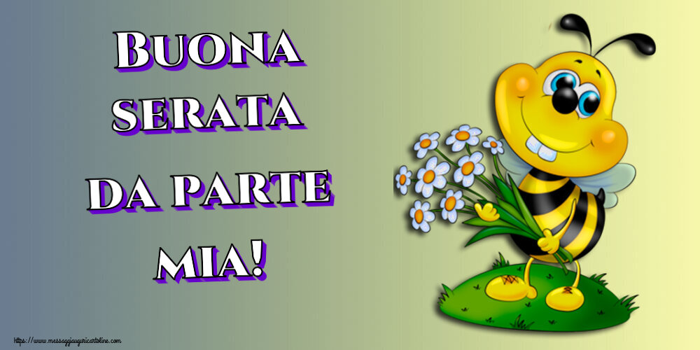 Buona serata da parte mia!