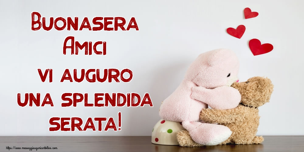 Buonasera Amici vi auguro una splendida serata!