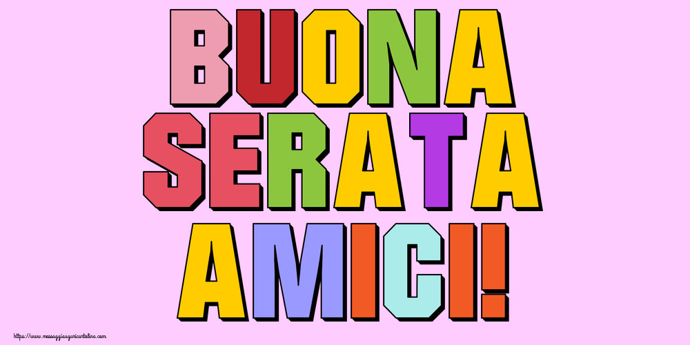 Buona serata amici!