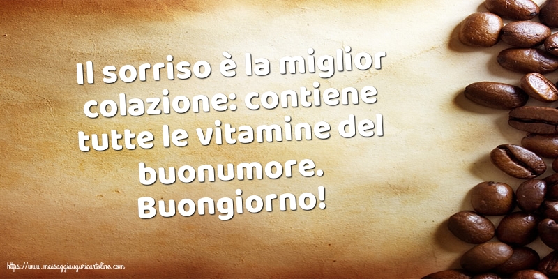 Buongiorno! Il sorriso è la miglior colazione