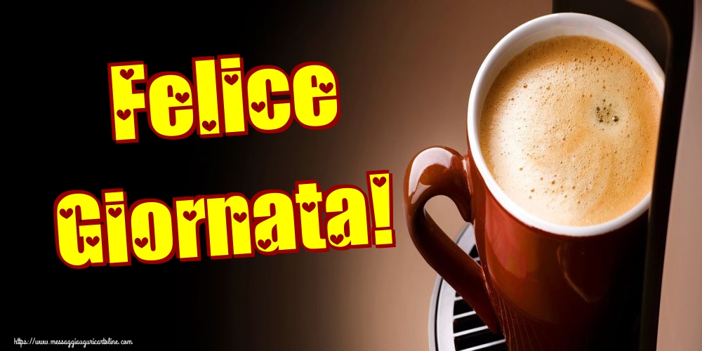 Felice Giornata!