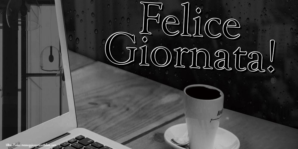 Felice Giornata!