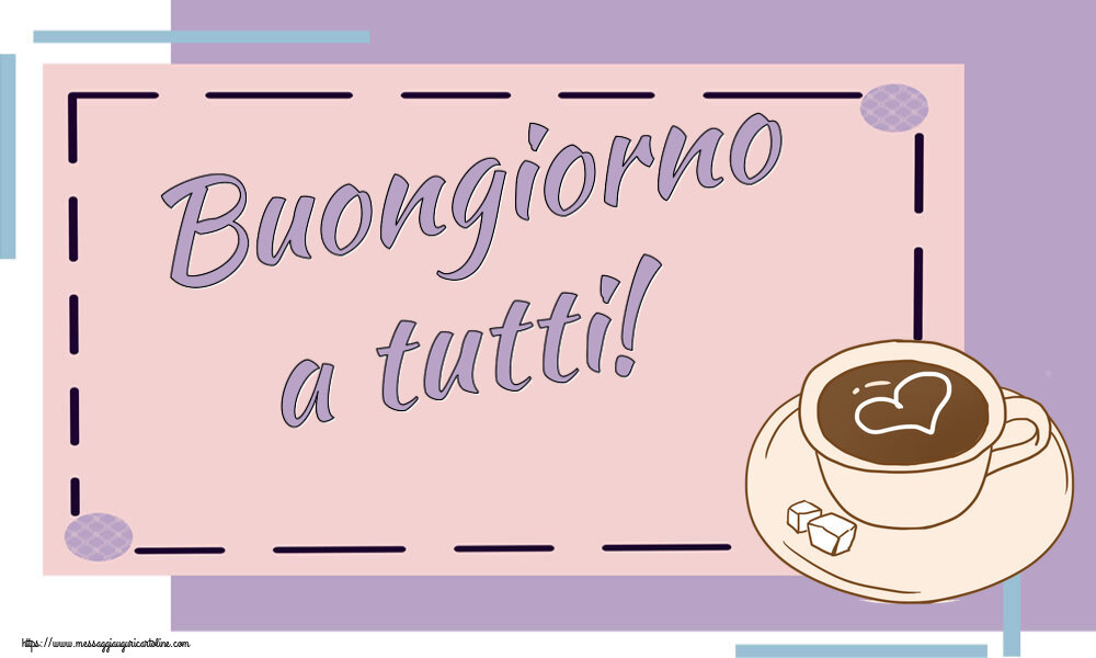 Buongiorno a tutti! ~ disegno di tazza di caffè con cuore