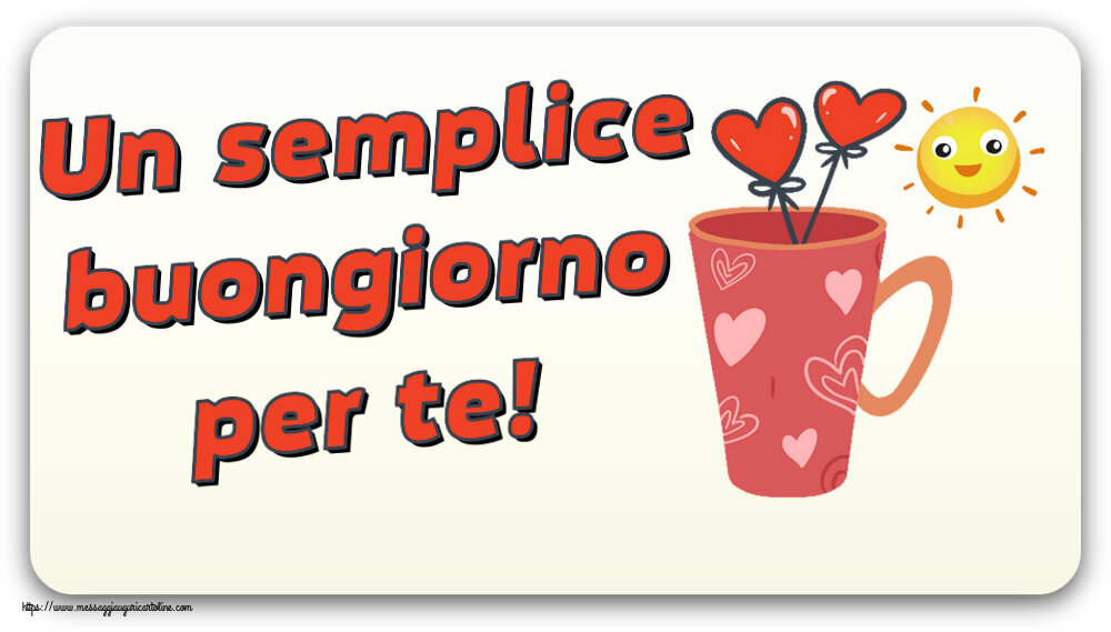 Un semplice buongiorno per te! ~ caffè del mattino