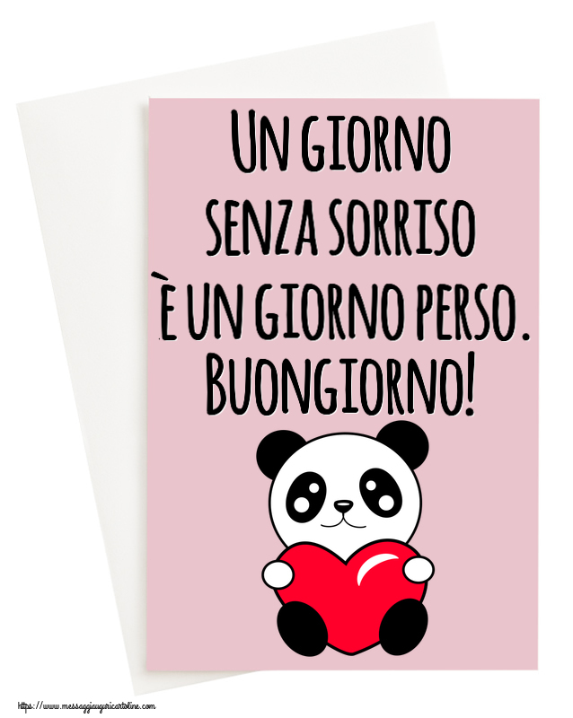 Buongiorno Un giorno senza sorriso è un giorno perso. Buongiorno! ~ orsacchiotto con cuore