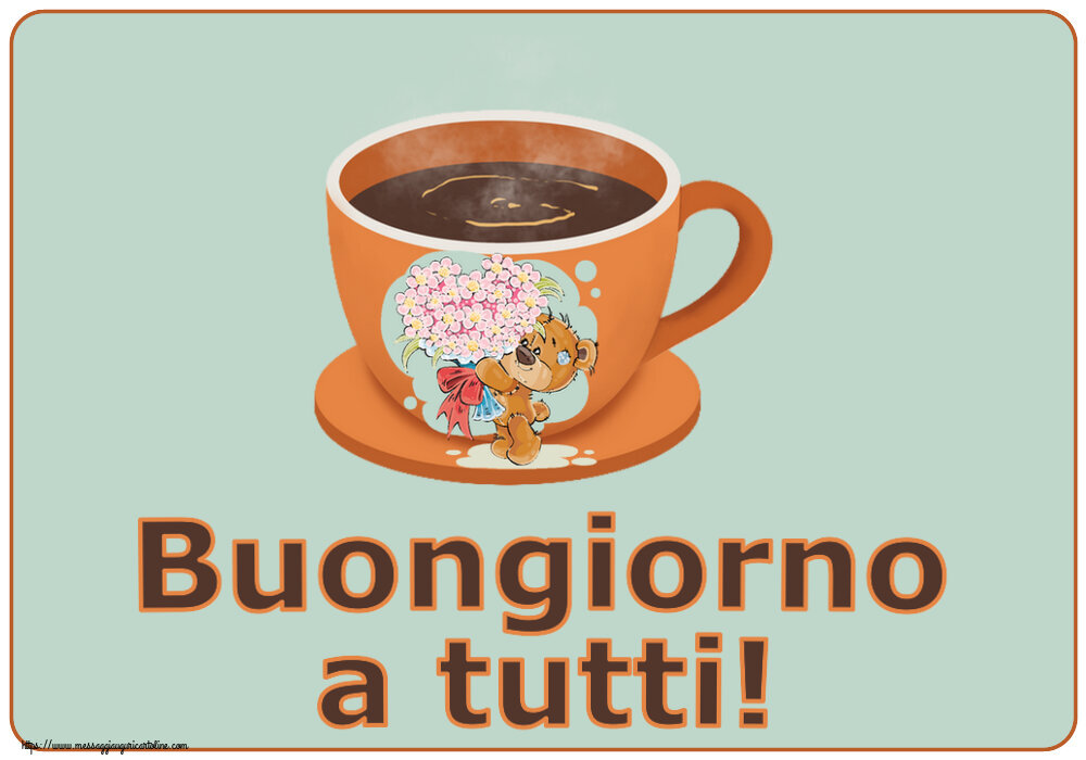 Buongiorno Buongiorno a tutti! ~ tazza da caffè con Teddy