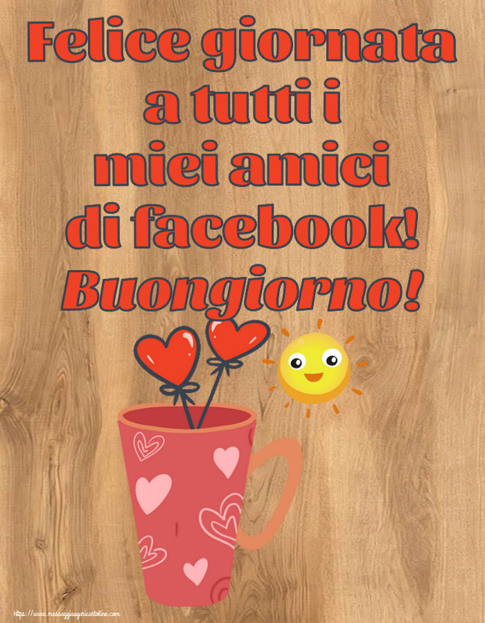 Felice giornata a tutti i miei amici di facebook! Buongiorno! ~ caffè del mattino