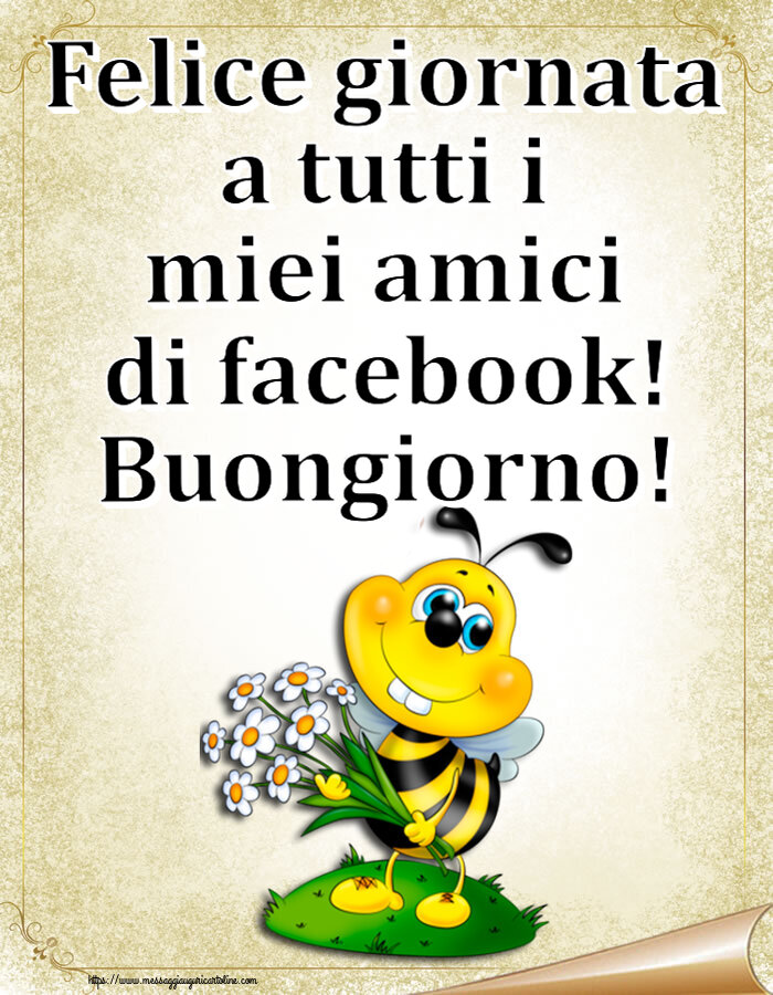 Buongiorno Felice giornata a tutti i miei amici di facebook! Buongiorno!