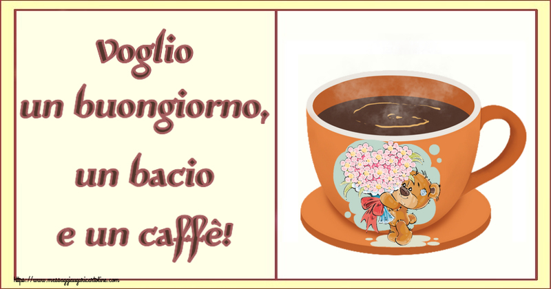 Buongiorno Voglio un buongiorno, un bacio e un caffè! ~ tazza da caffè con Teddy
