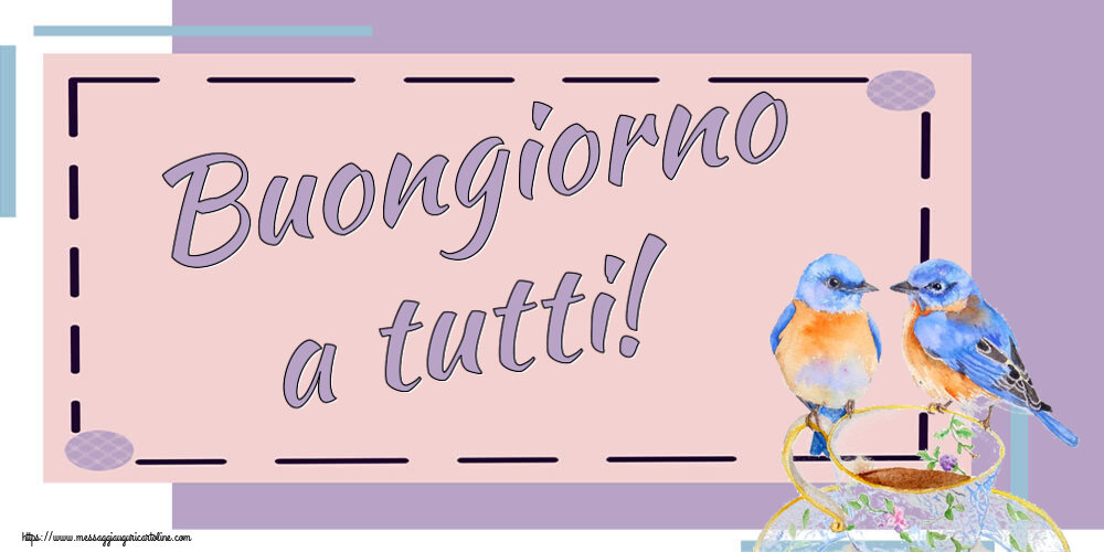 Buongiorno Buongiorno a tutti! ~ tazza da caffè con uccelli