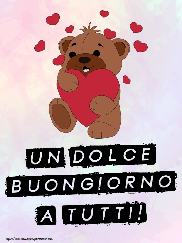 Un Dolce Buongiorno a Tutti! ~ orso carino con cuori