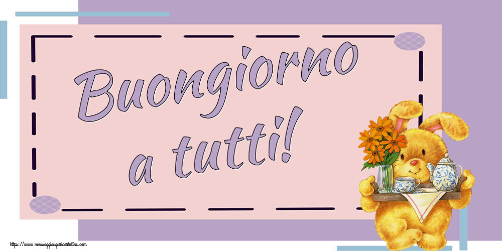 Buongiorno Buongiorno a tutti!