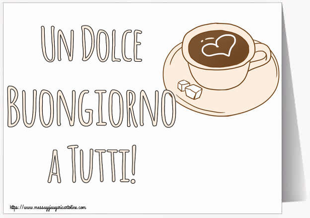 Buongiorno Un Dolce Buongiorno a Tutti! ~ disegno di tazza di caffè con cuore