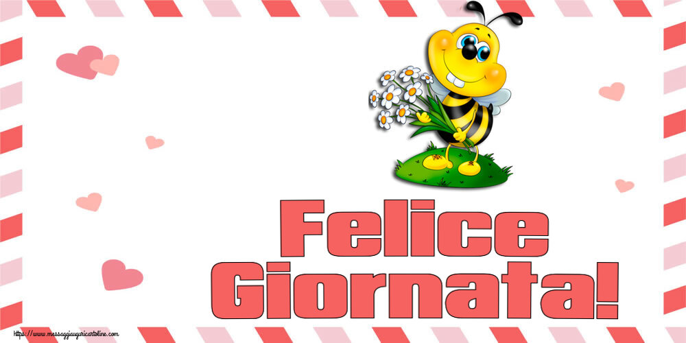 Cartoline di buongiorno - Felice Giornata! - messaggiauguricartoline.com