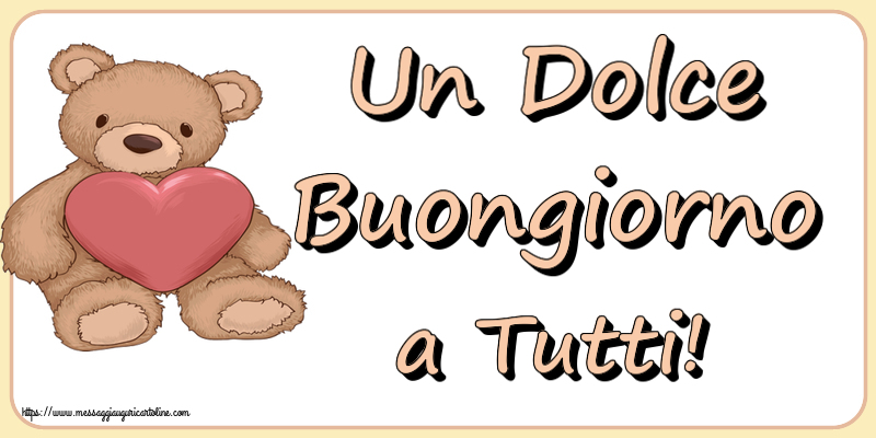Buongiorno Un Dolce Buongiorno a Tutti! ~ Teddy con cuore