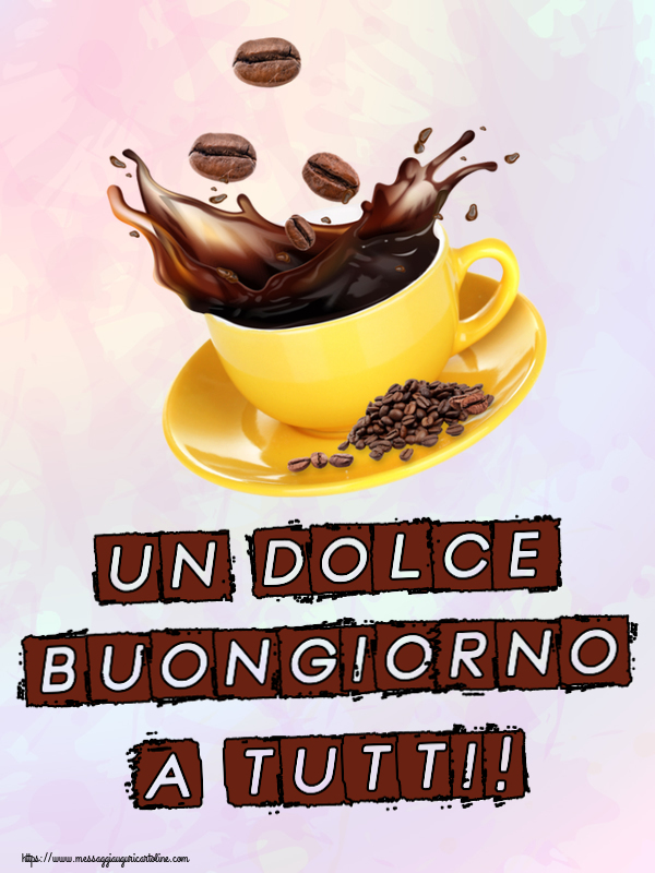 Buongiorno Un Dolce Buongiorno a Tutti! ~ caffè in grani