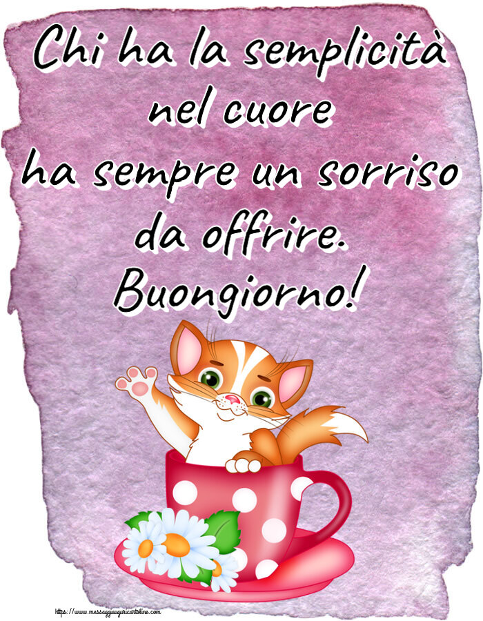 Chi ha la semplicità nel cuore ha sempre un sorriso da offrire. Buongiorno!