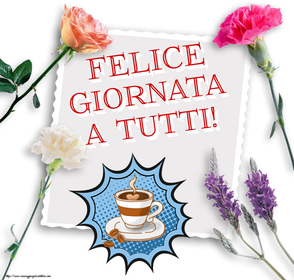 Buongiorno Felice giornata a tutti! ~ tazza di caffè