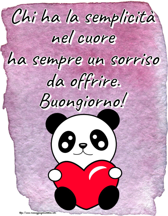 Buongiorno Chi ha la semplicità nel cuore ha sempre un sorriso da offrire. Buongiorno! ~ orsacchiotto con cuore