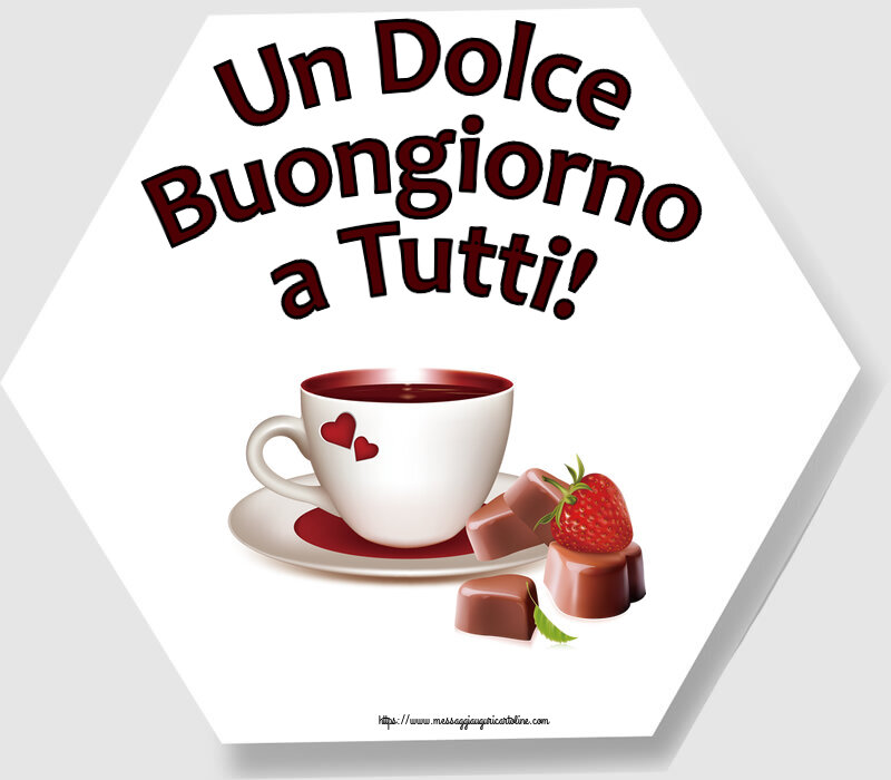 Buongiorno Un Dolce Buongiorno a Tutti! ~ caffè con caramelle d'amore