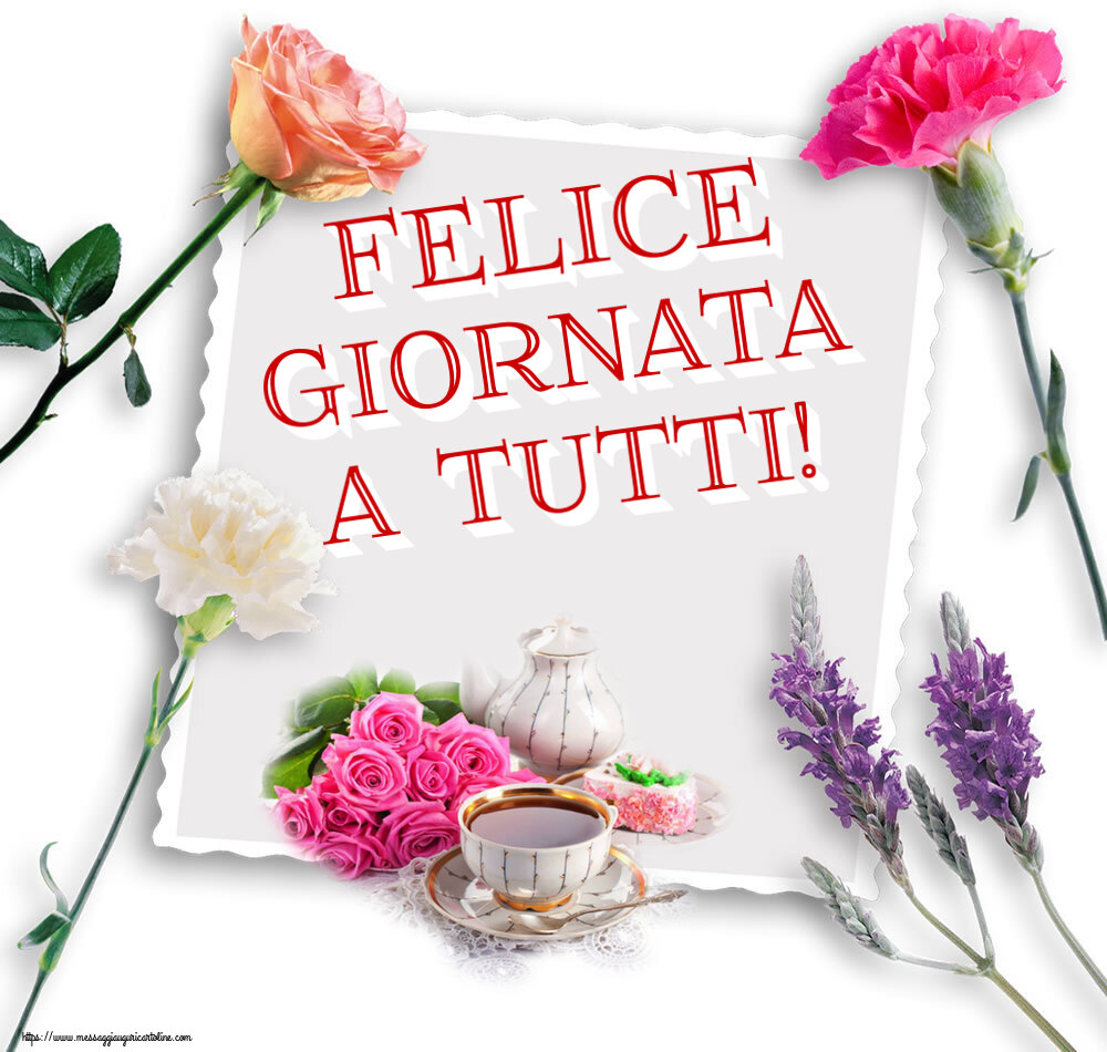 Buongiorno Felice giornata a tutti! ~ composizione con tè e fiori
