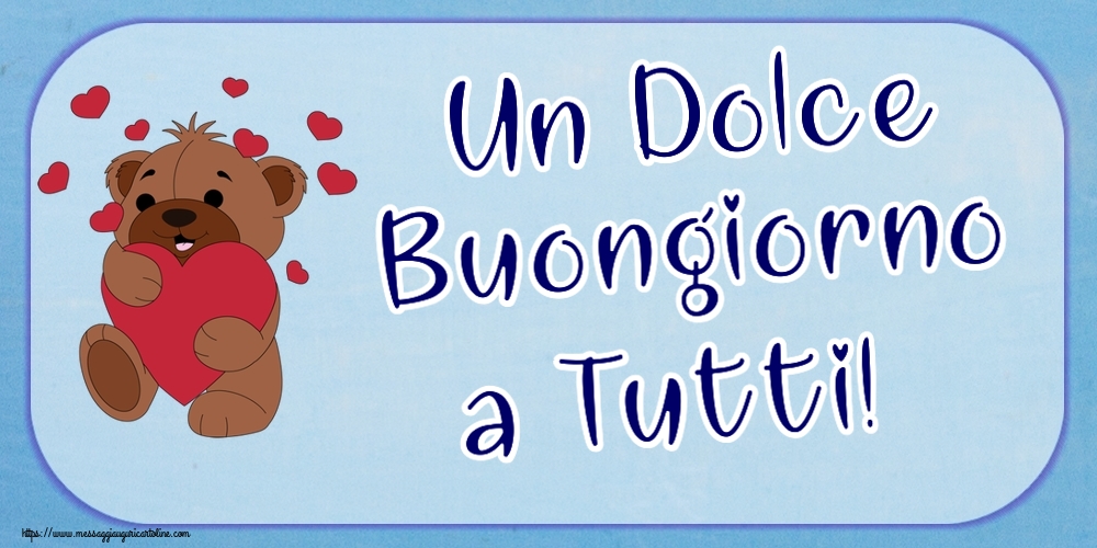 Un Dolce Buongiorno a Tutti! ~ orso carino con cuori