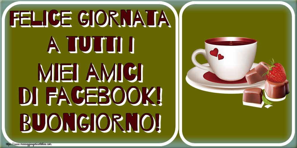 Buongiorno Felice giornata a tutti i miei amici di facebook! Buongiorno! ~ caffè con caramelle d'amore
