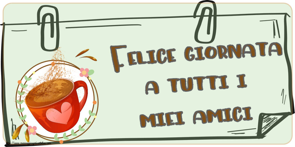 Buongiorno Felice giornata a tutti i miei amici! ~ tazza da caffè rosa con cuore