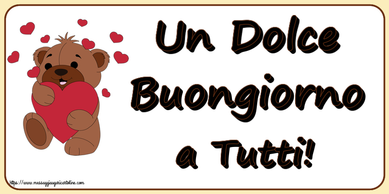 Buongiorno Un Dolce Buongiorno a Tutti! ~ orso carino con cuori