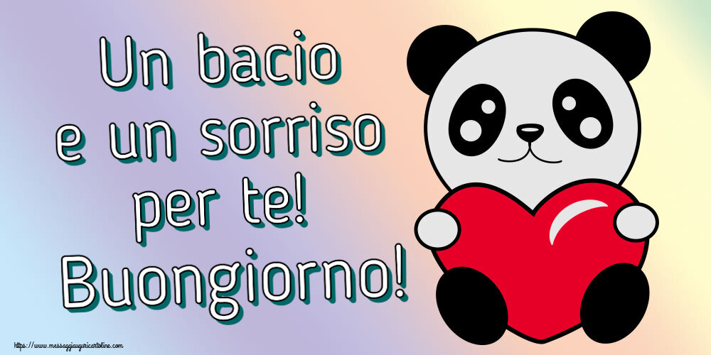 Buongiorno Un bacio e un sorriso per te! Buongiorno! ~ orsacchiotto con cuore