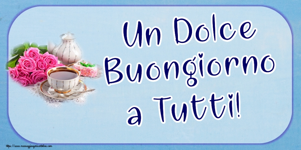 Buongiorno Un Dolce Buongiorno a Tutti! ~ composizione con tè e fiori