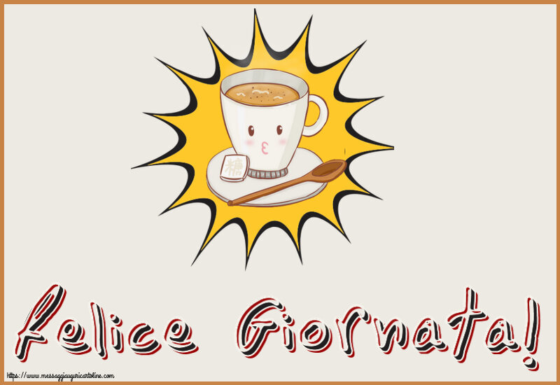 Buongiorno Felice Giornata! ~ tazza di caffè su sfondo giallo