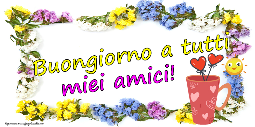 Buongiorno Buongiorno a tutti miei amici! ~ caffè del mattino