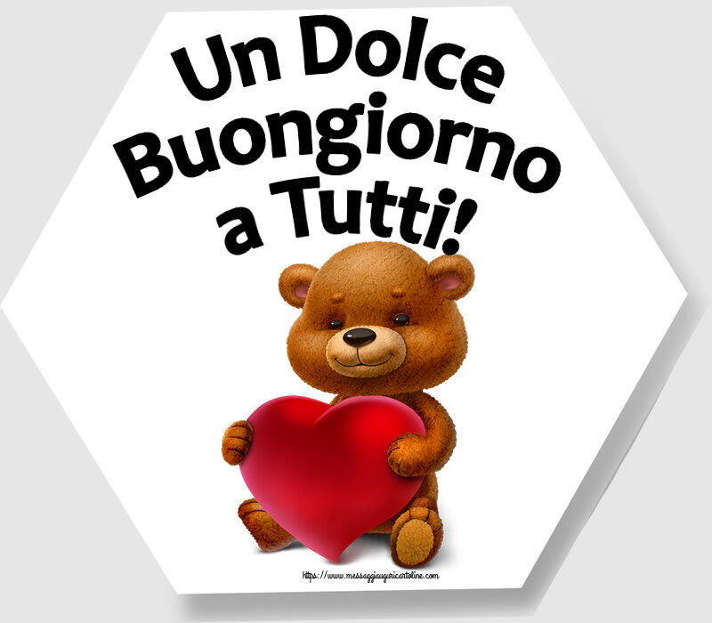 Buongiorno Un Dolce Buongiorno a Tutti! ~ orso con un cuore