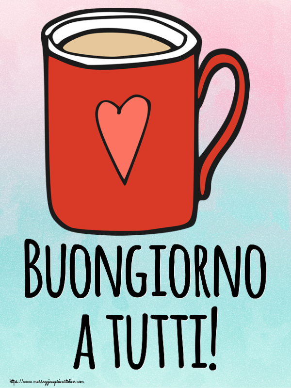 Buongiorno Buongiorno a tutti! ~ tazza da caffè rossa con cuore