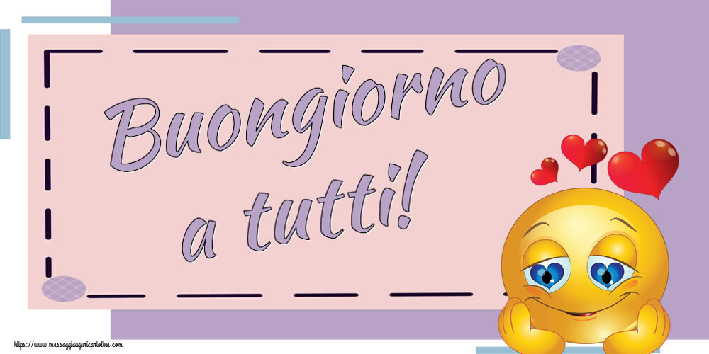 Buongiorno a tutti! ~ emoticoana Love